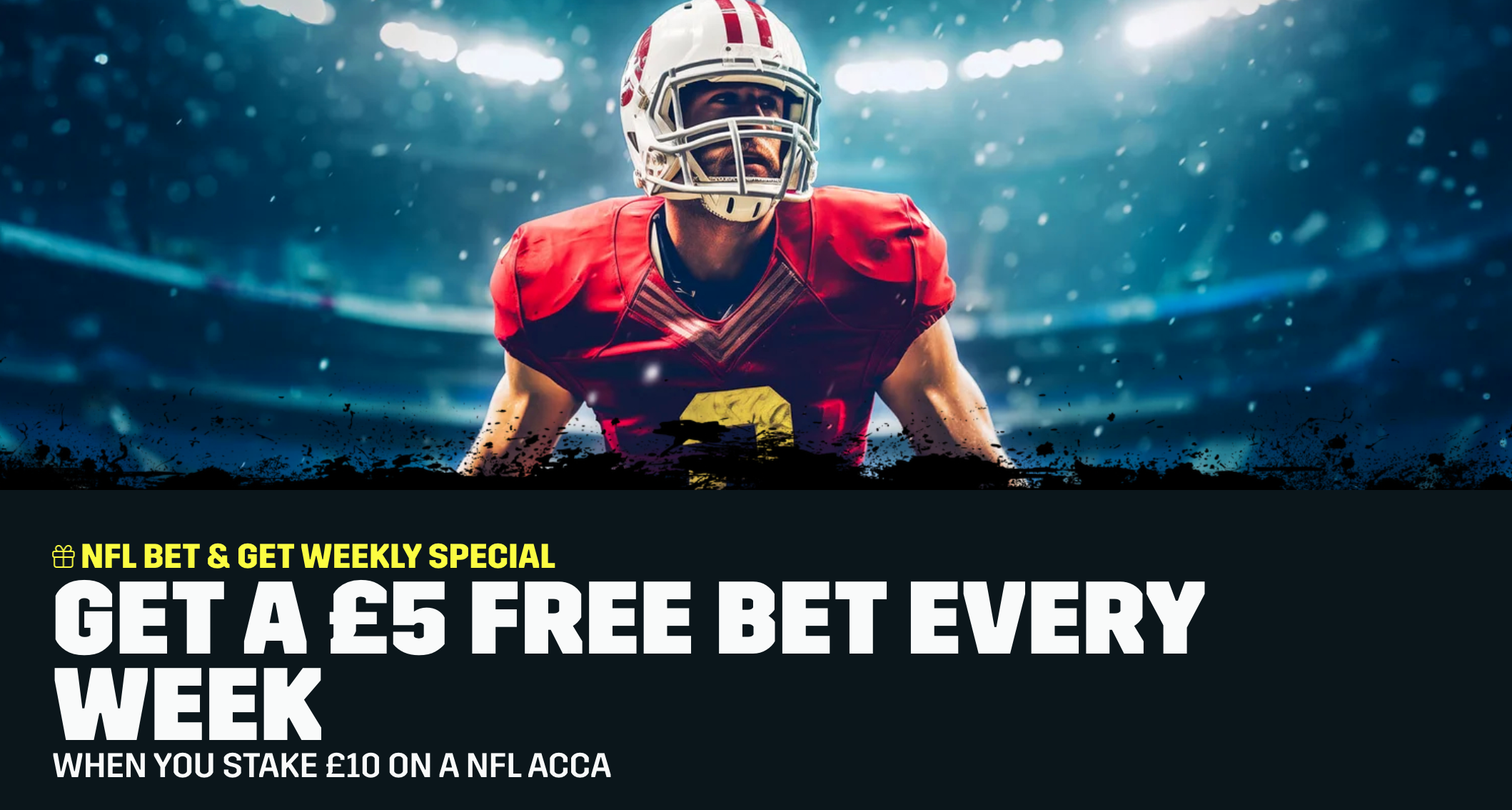 Acca offer -get a £5 free bet each week when you stake £10 on a NFL acca